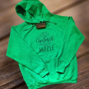 Twas the Nizzle Before Christmizzle Hooded Sweatshirt (Green)