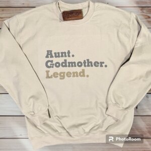 Aunt Godmother Legend Crewneck