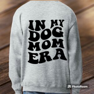 In My Dog Mom Era Crewneck
