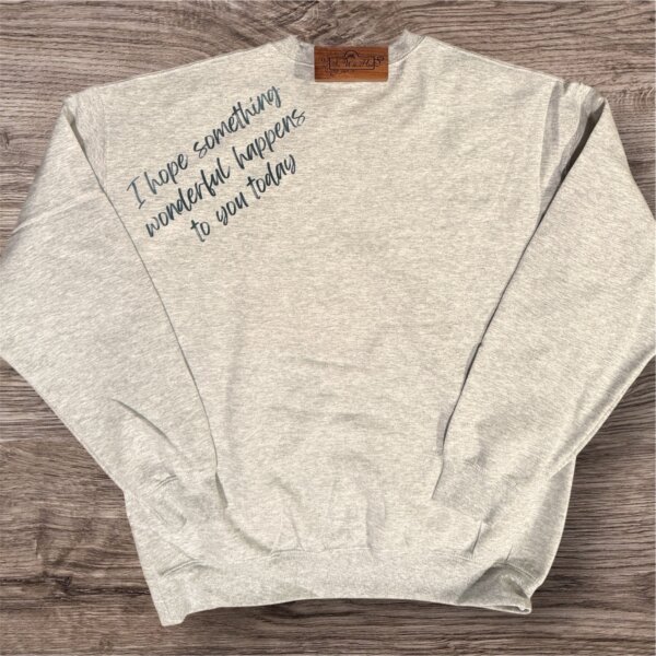 I Hope Something Wonderful Happens to You Crewneck (Ash)